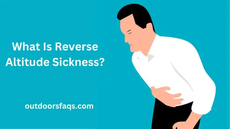What Is Reverse Altitude Sickness